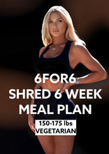 Load image into Gallery viewer, 6FOR6 6 Week Shred Program Meal Plan (Vegetarian)
