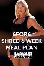 Load image into Gallery viewer, 6FOR6 6 Week Shred Program Meal Plan (Vegetarian)
