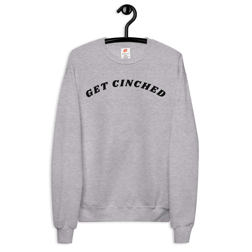 GET CINCHED Sweatshirt